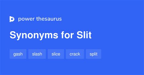 Slits Synonyms .
